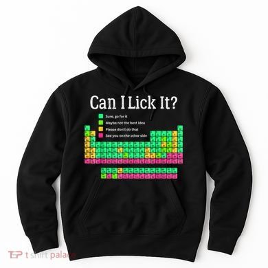 Can I Lick It Periodic Table Teacher Hoodie