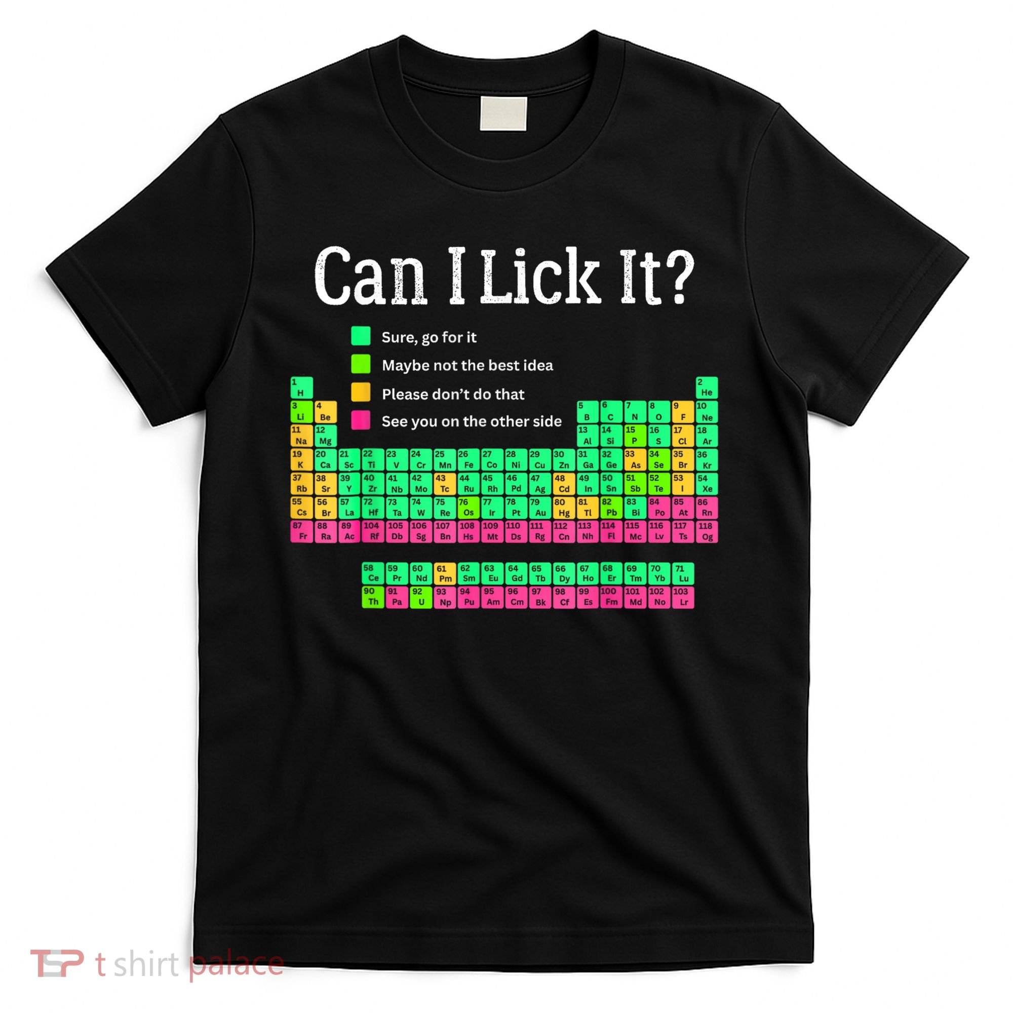 Can I Lick It Periodic Table Teacher T-Shirt