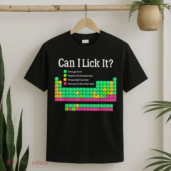 Can I Lick It Periodic Table Teacher T-Shirt