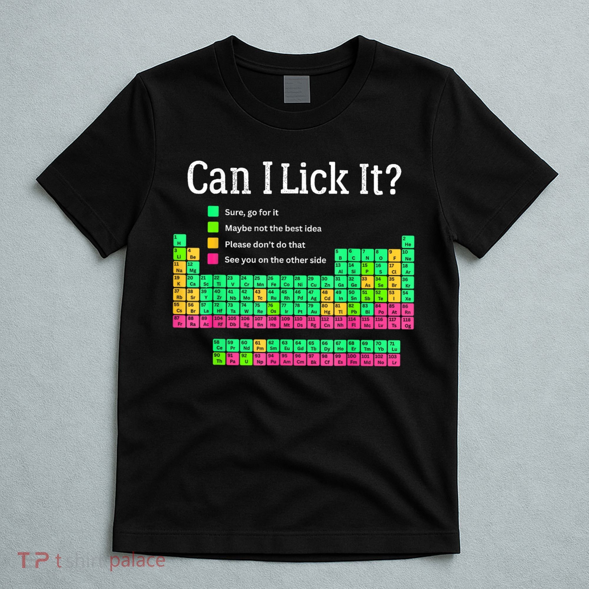 Can I Lick It Periodic Table Teacher T-Shirt