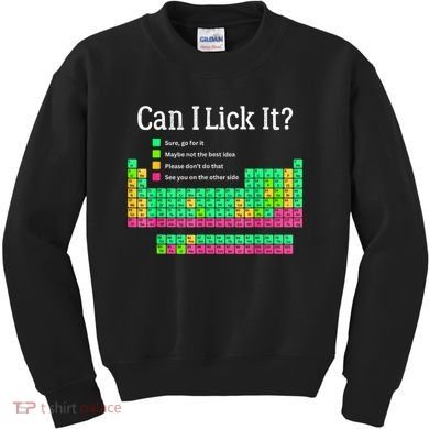 Can I Lick It Periodic Table Teacher Kids Sweatshirt