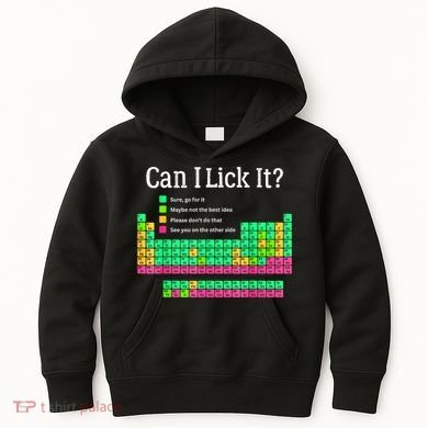 Can I Lick It Periodic Table Teacher Kids Hoodie