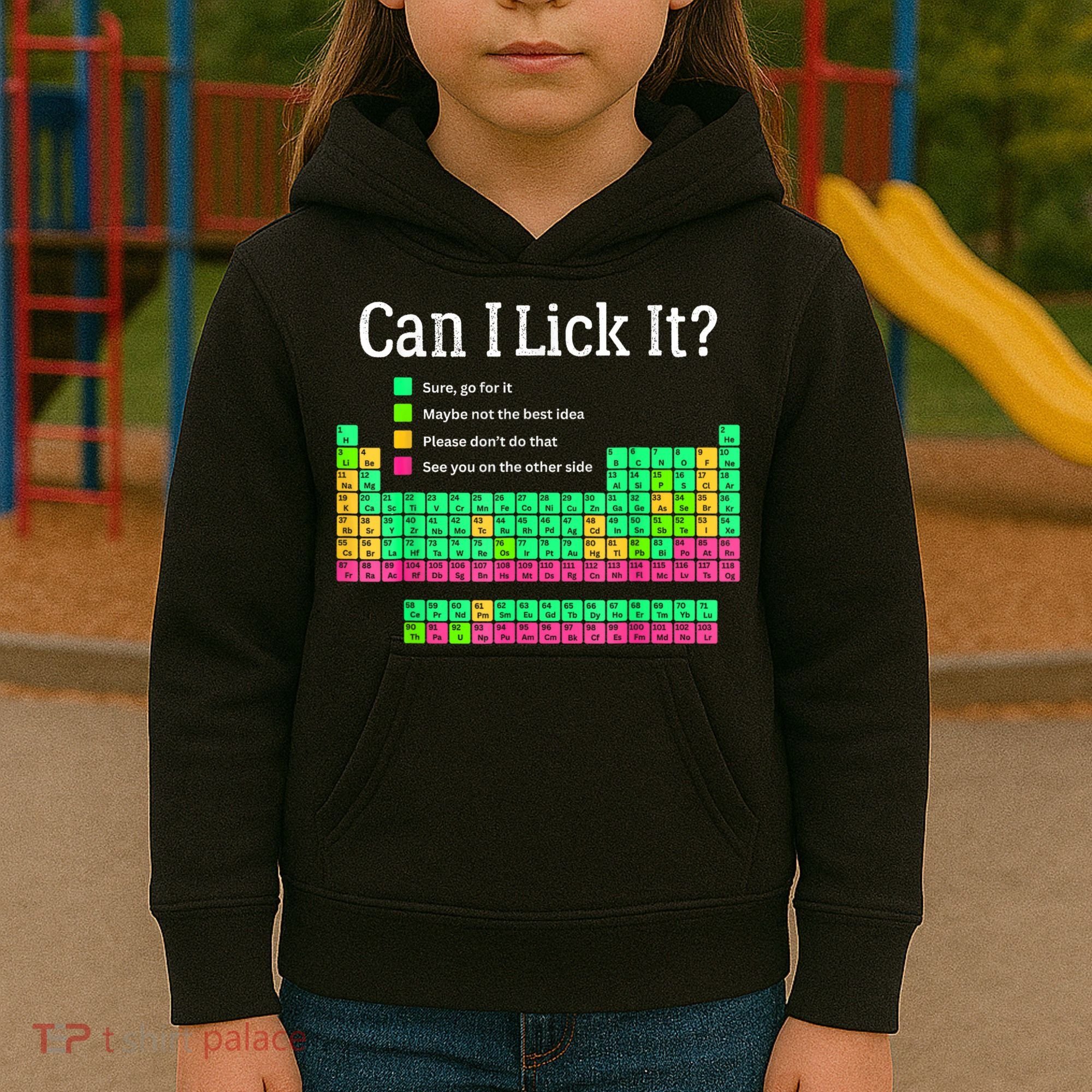 Can I Lick It Periodic Table Teacher Kids Hoodie