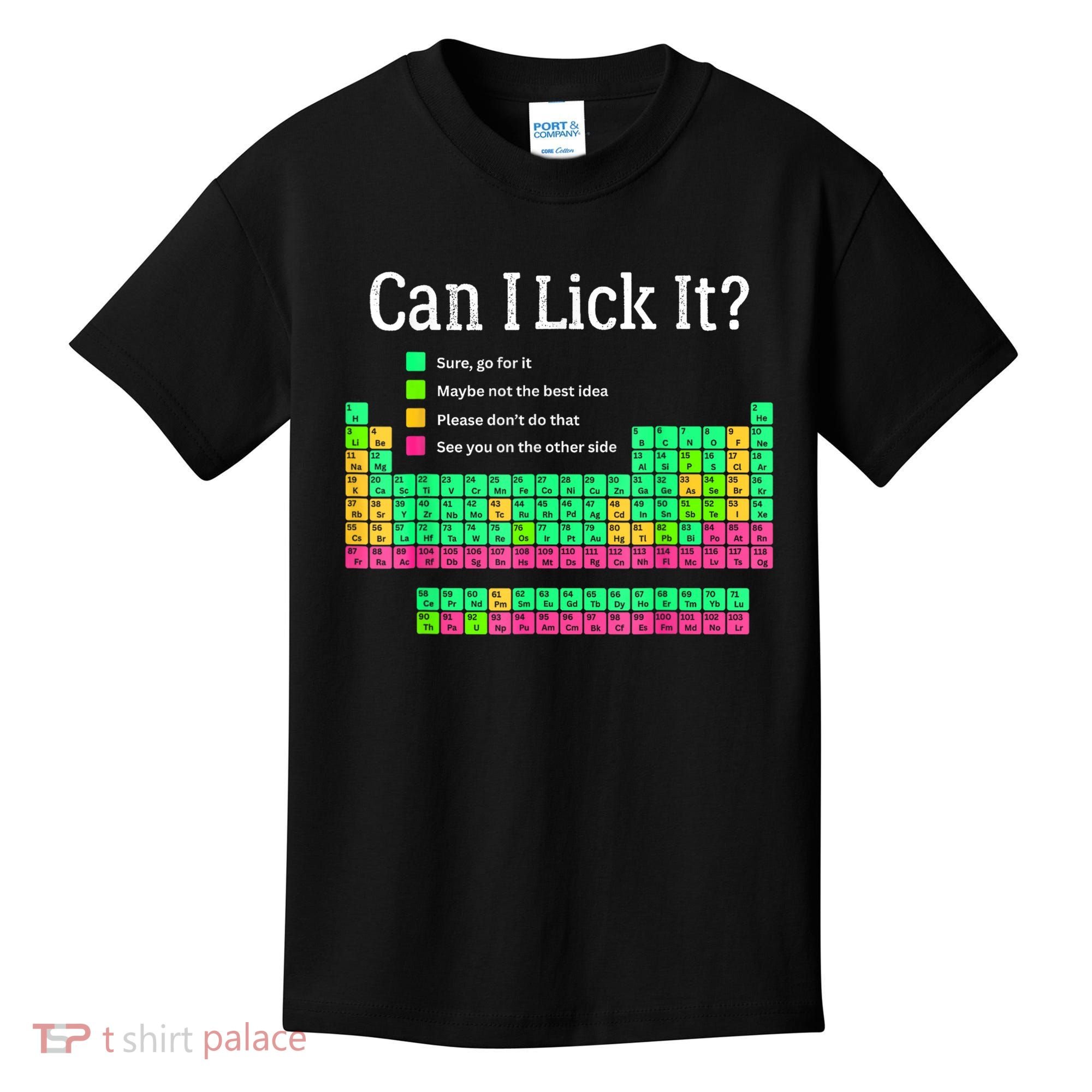 Can I Lick It Periodic Table Teacher Kids T-Shirt