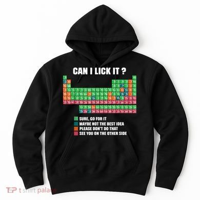 Can I Lick It Periodic Table Boy Girl Teacher Student  Hoodie