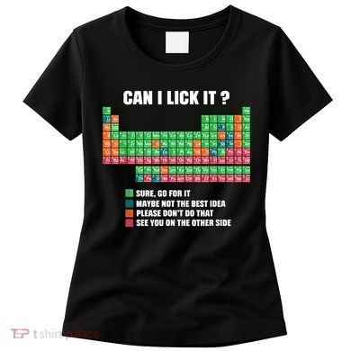 Can I Lick It Periodic Table Boy Girl Teacher Student  Women's T-Shirt