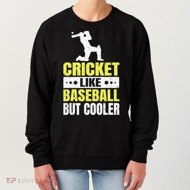 Cricket It’s Like Baseball But Cooler Funny Cricket Player Women's Sweatshirt
