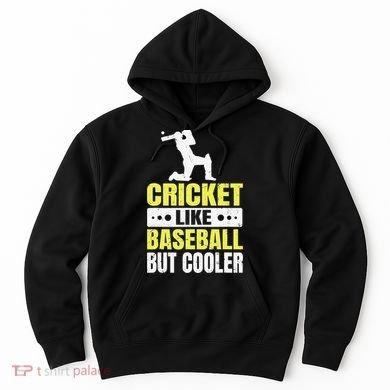 Cricket It’s Like Baseball But Cooler Funny Cricket Player Hoodie