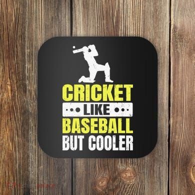 Cricket It’s Like Baseball But Cooler Funny Cricket Player Coaster