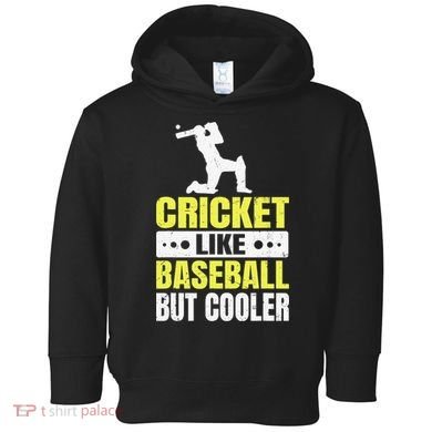 Cricket It’s Like Baseball But Cooler Funny Cricket Player Toddler Hoodie