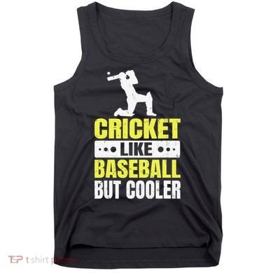 Cricket It’s Like Baseball But Cooler Funny Cricket Player Tank Top