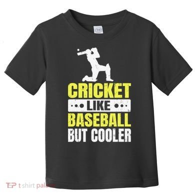 Cricket It’s Like Baseball But Cooler Funny Cricket Player Toddler T-Shirt