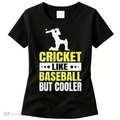 Cricket It’s Like Baseball But Cooler Funny Cricket Player Women's T-Shirt