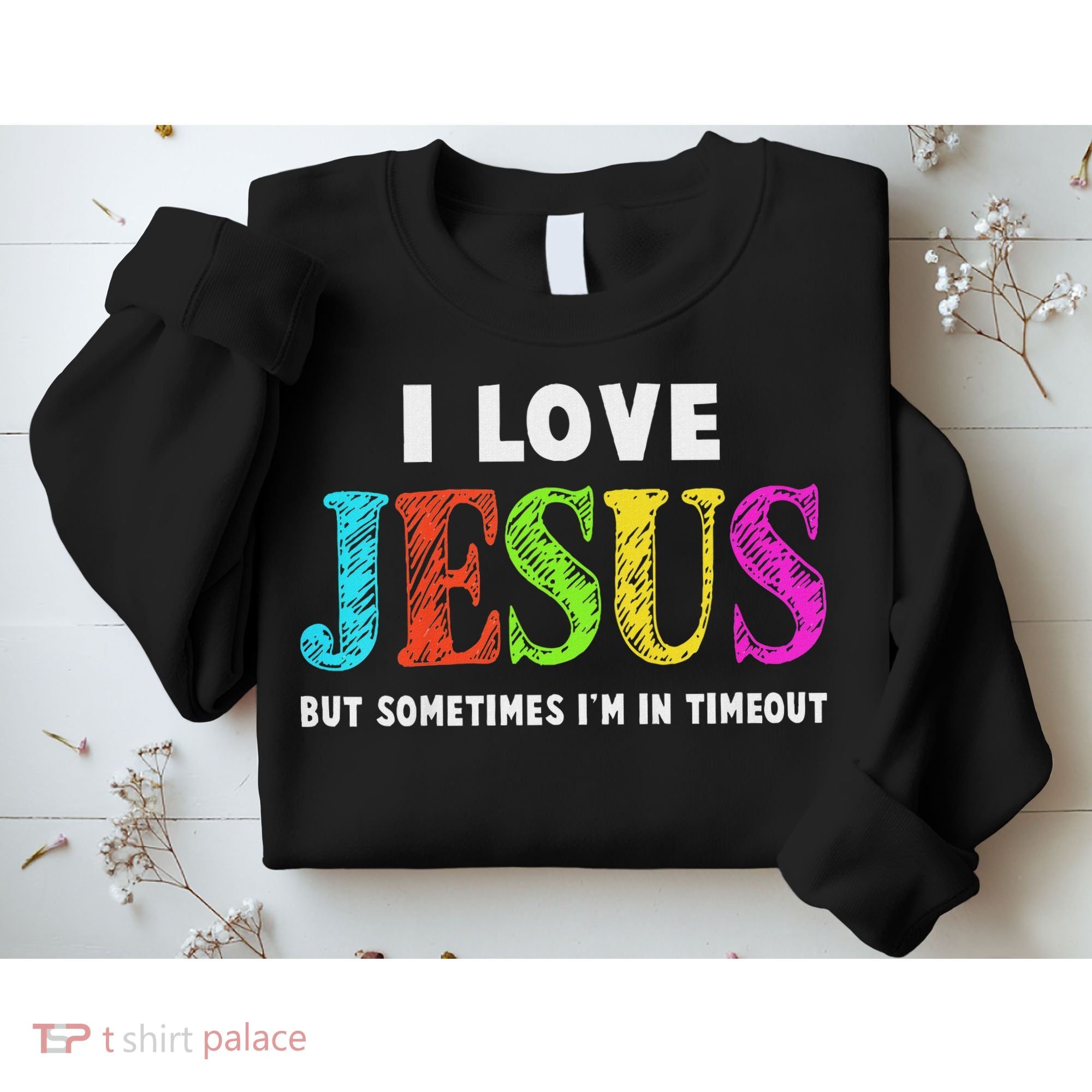 Cute I Love Jesus Christian Faith Gifts Sweatshirt