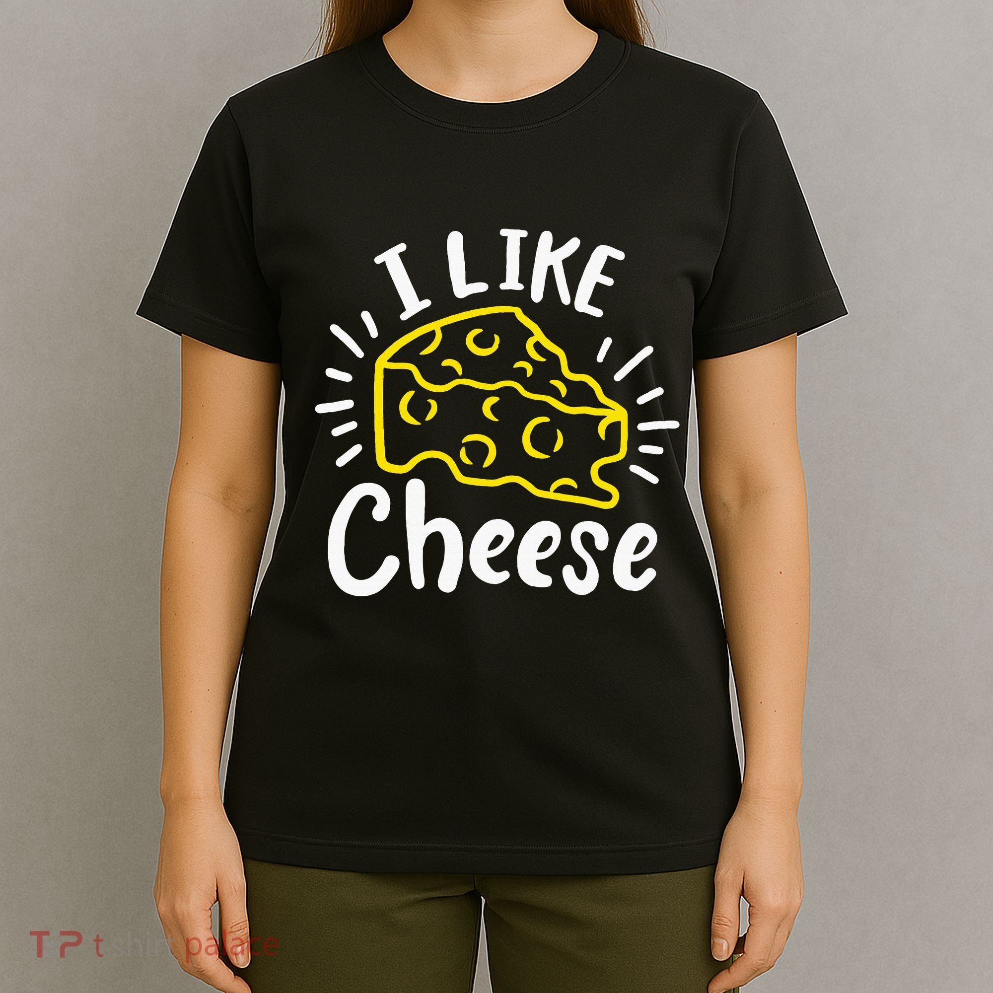 Cheese I Like Cheese T-Shirt