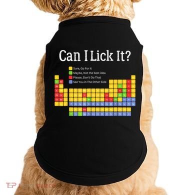 Can I Lick It Periodic Table Teacher Student  Doggie Tank