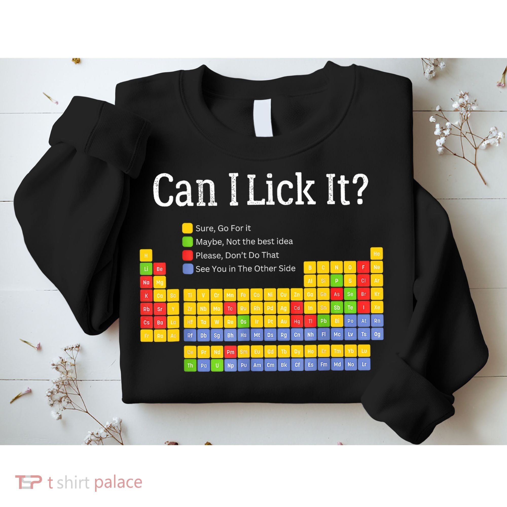 Can I Lick It Periodic Table Teacher Student  Sweatshirt