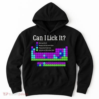 Can I Lick It Periodic Table Teacher Student Hoodie