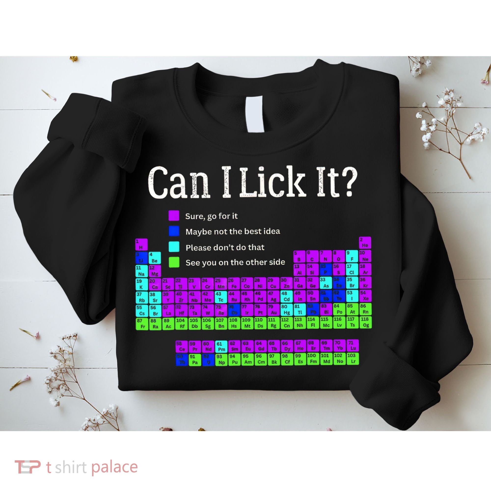 Can I Lick It Periodic Table Teacher Student Sweatshirt