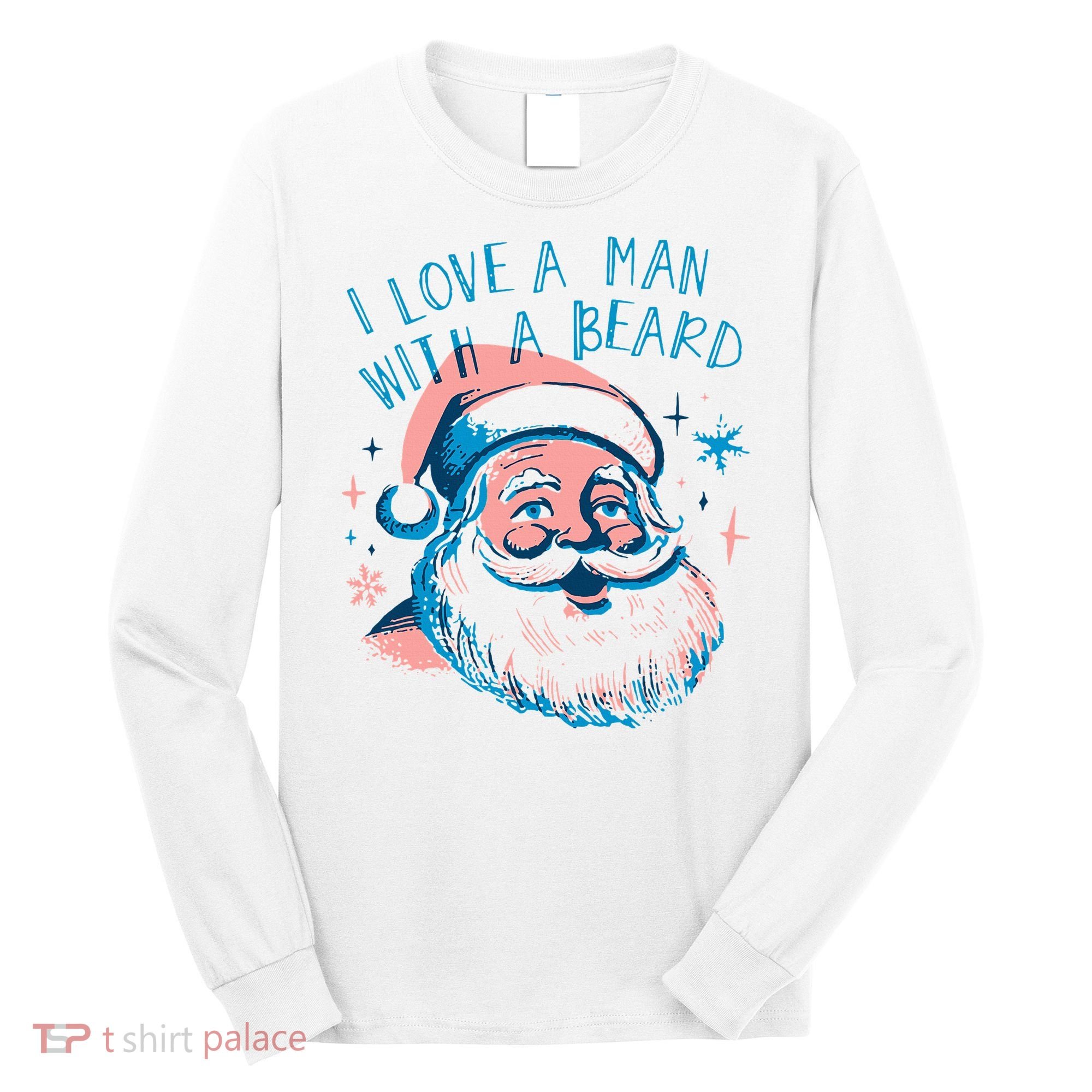 Christmas I Love A Man With A Beard Long Sleeve Shirt
