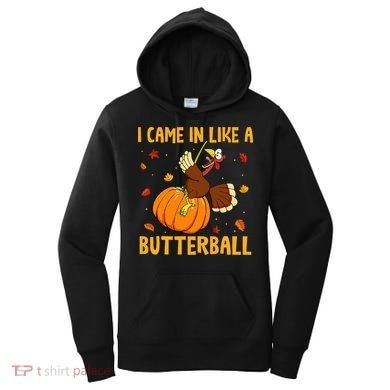 Came In Like A Butterball Funny Thanksgiving Women's Hoodie