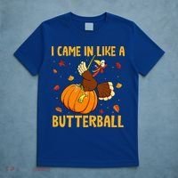 Came In Like A Butterball Funny Thanksgiving T-Shirt thumb 5