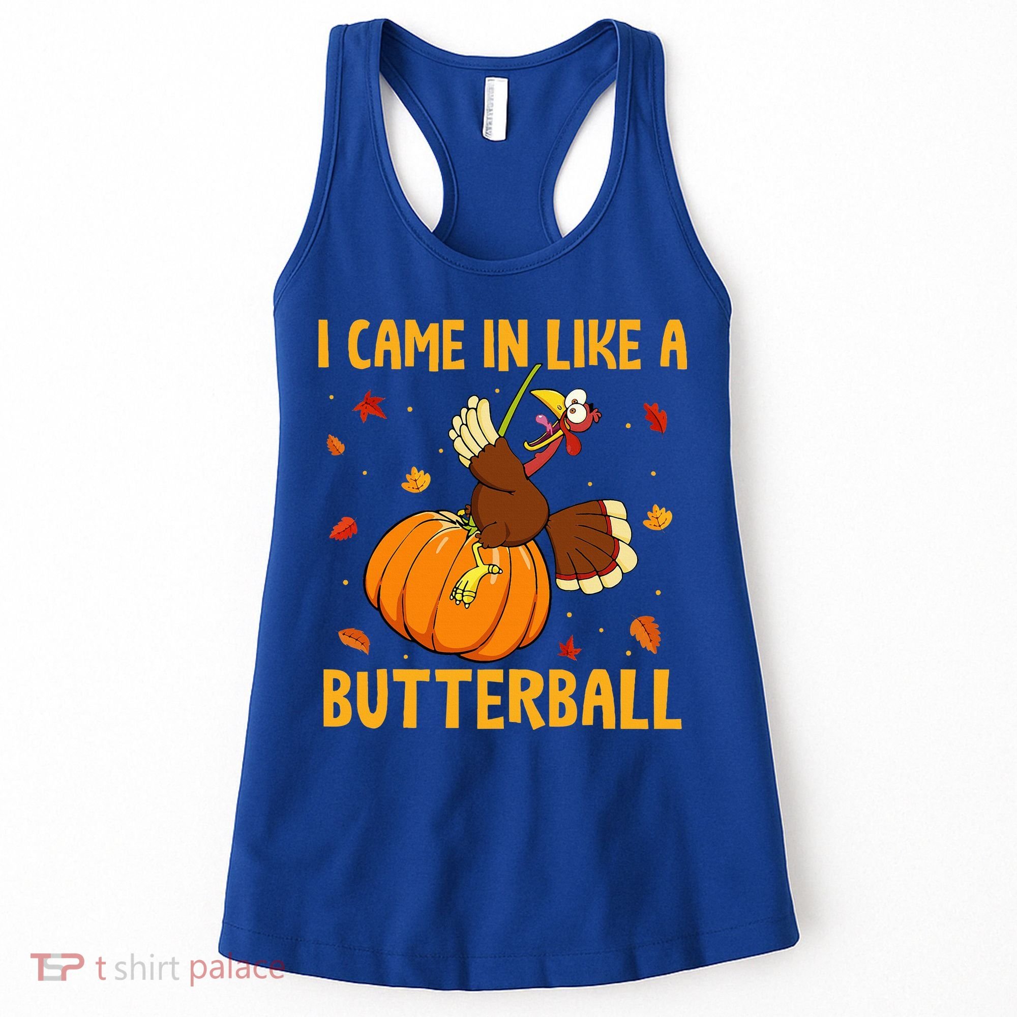 Came In Like A Butterball Funny Thanksgiving Women's Tank Top