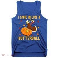 Came In Like A Butterball Funny Thanksgiving Tank Top thumb 0