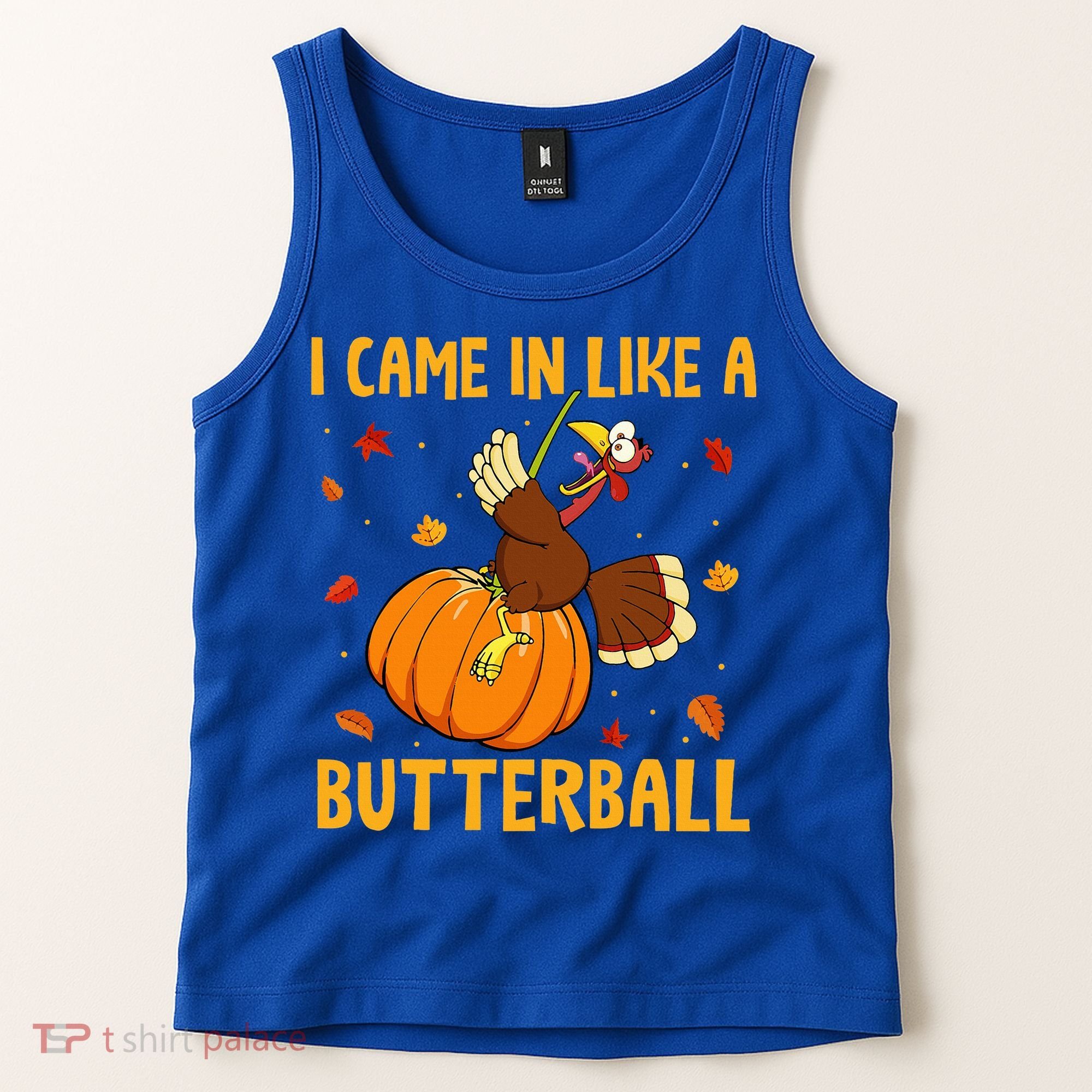 Came In Like A Butterball Funny Thanksgiving Tank Top