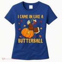 Came In Like A Butterball Funny Thanksgiving Women's T-Shirt thumb 0