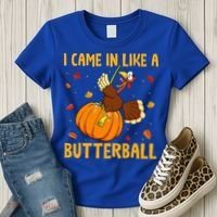 Came In Like A Butterball Funny Thanksgiving Women's T-Shirt thumb 3