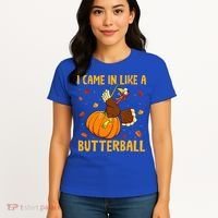 Came In Like A Butterball Funny Thanksgiving Women's T-Shirt thumb 4