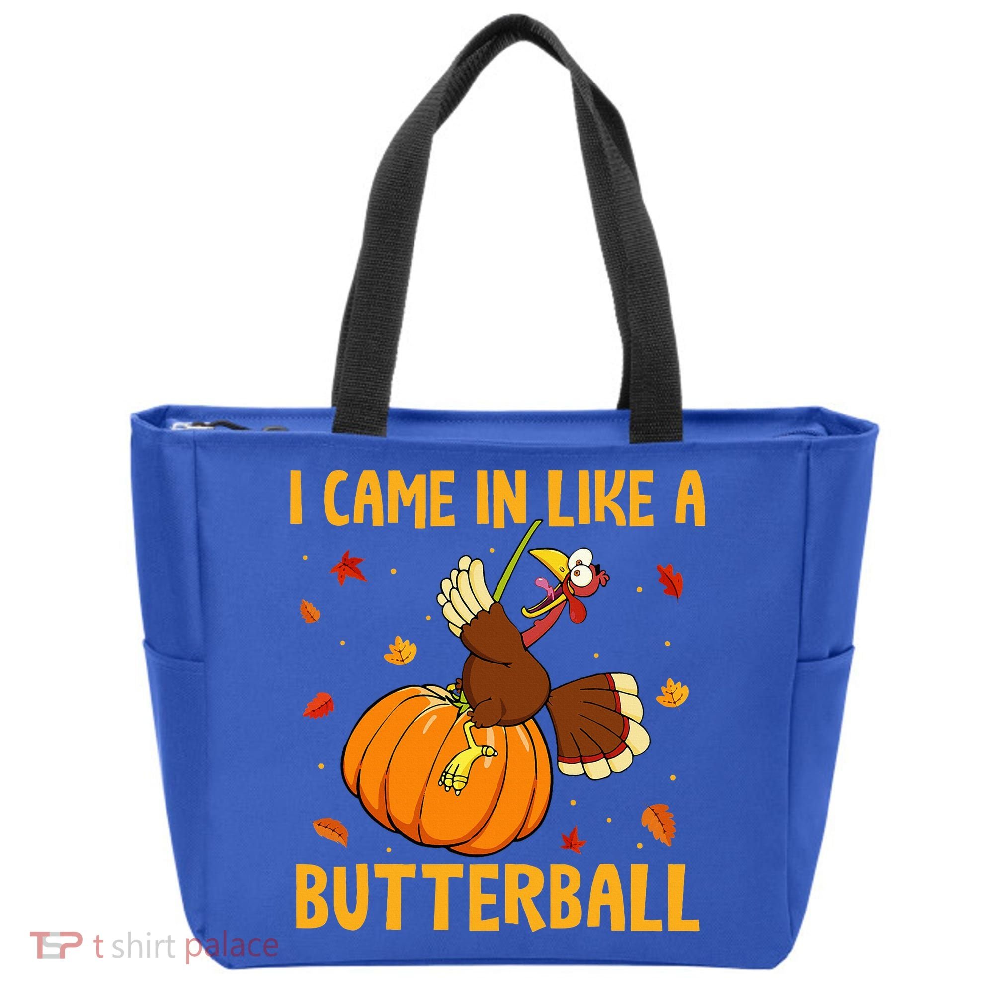 Came In Like A Butterball Funny Thanksgiving Tote Bag