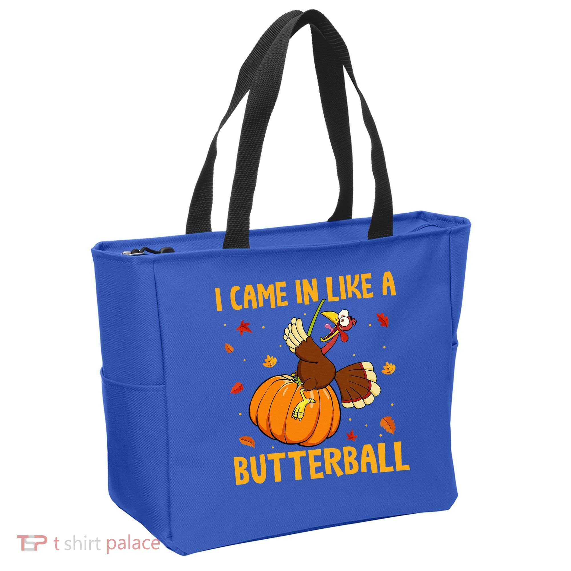 Came In Like A Butterball Funny Thanksgiving Tote Bag
