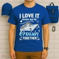 Cruise I Love When We're Cruisin' Together Family Cruising Gift T-Shirt thumb 6