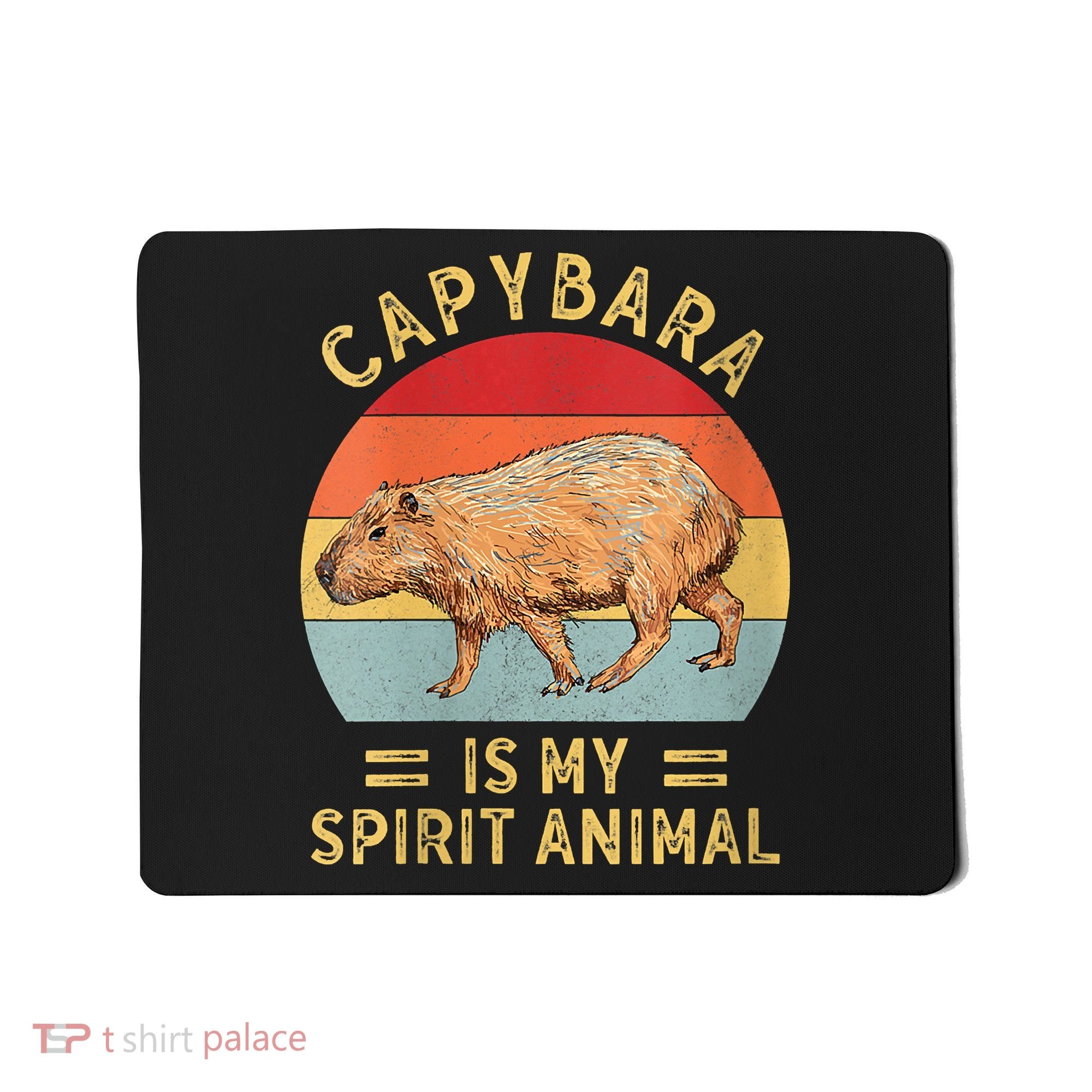 Capybara Is My Spirit Animal Mousepad