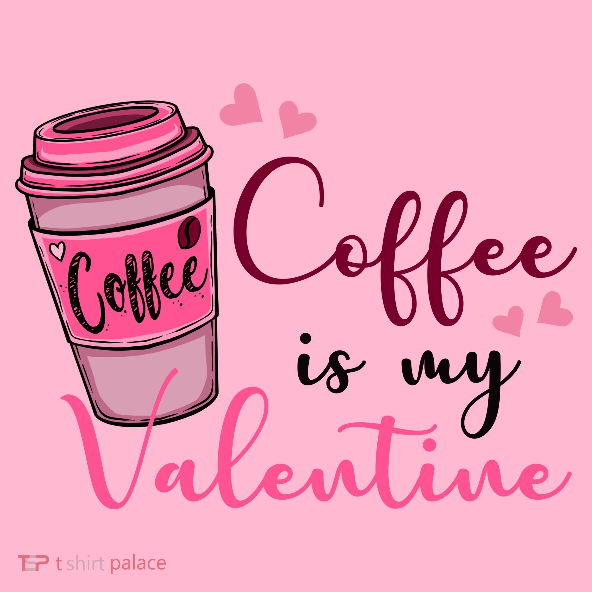 Coffee Is My Valentine Cute Coffee Lover Coaster