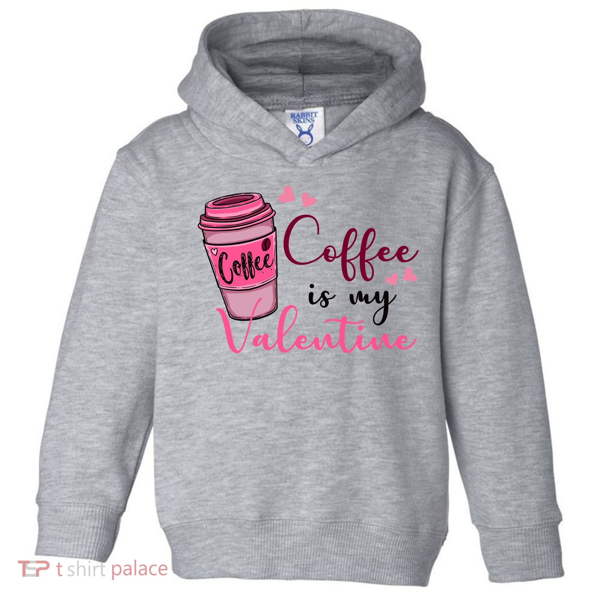 Coffee Is My Valentine Cute Coffee Lover Toddler Hoodie