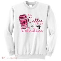 Coffee Is My Valentine Cute Coffee Lover Sweatshirt thumb 0