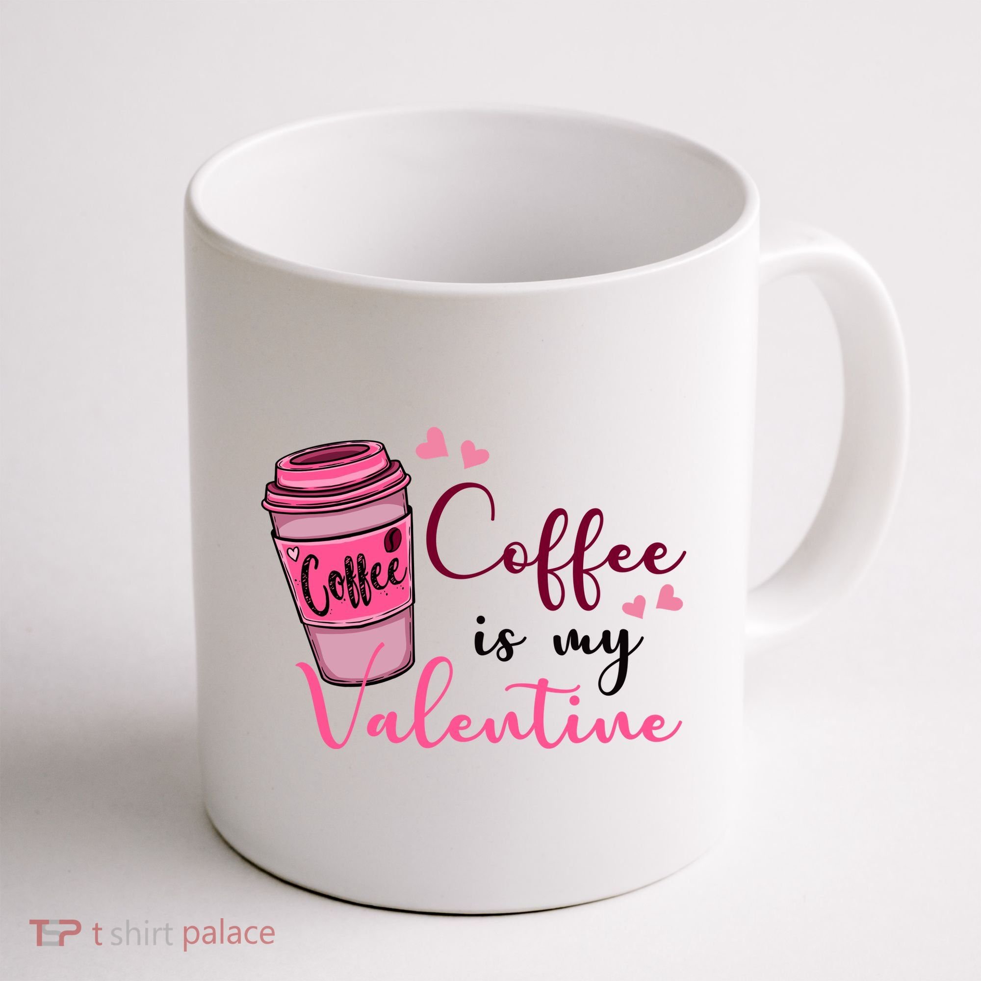 Coffee Is My Valentine Cute Coffee Lover Coffee Mug