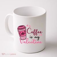 Coffee Is My Valentine Cute Coffee Lover Coffee Mug thumb 0