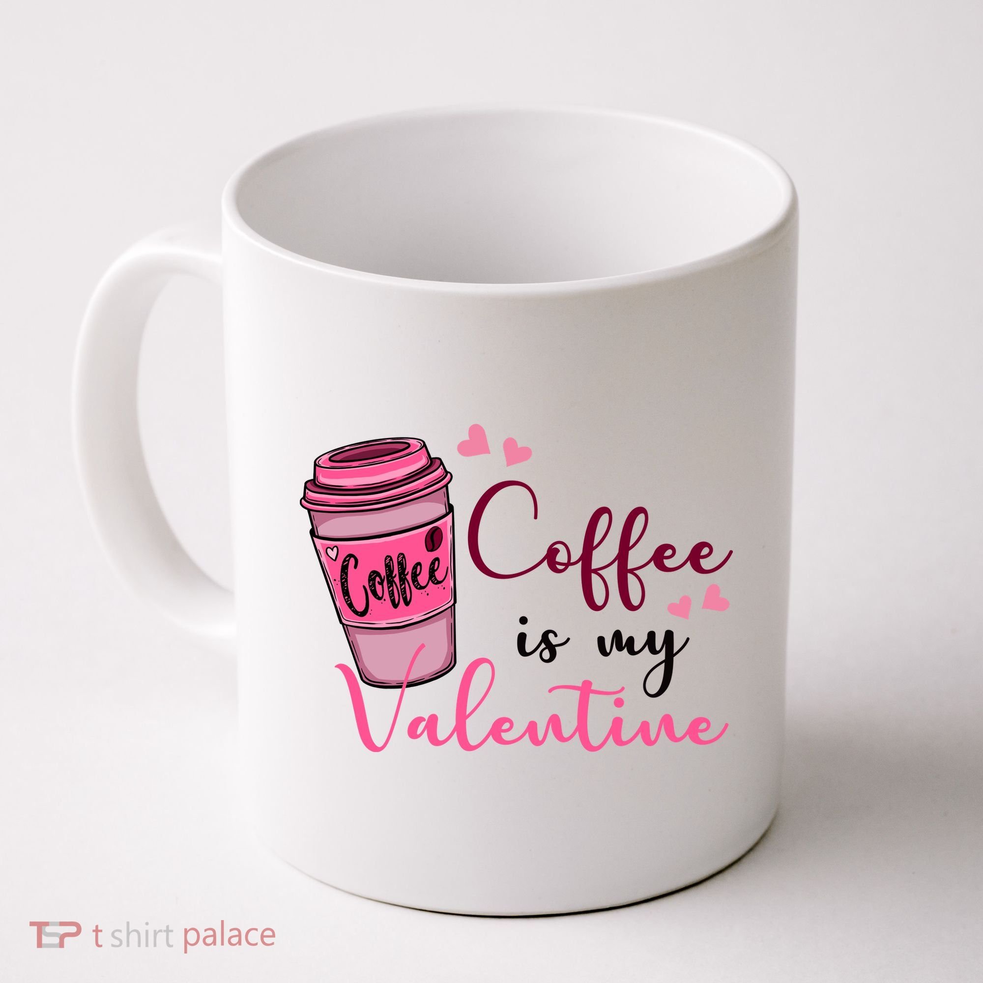 Coffee Is My Valentine Cute Coffee Lover Coffee Mug