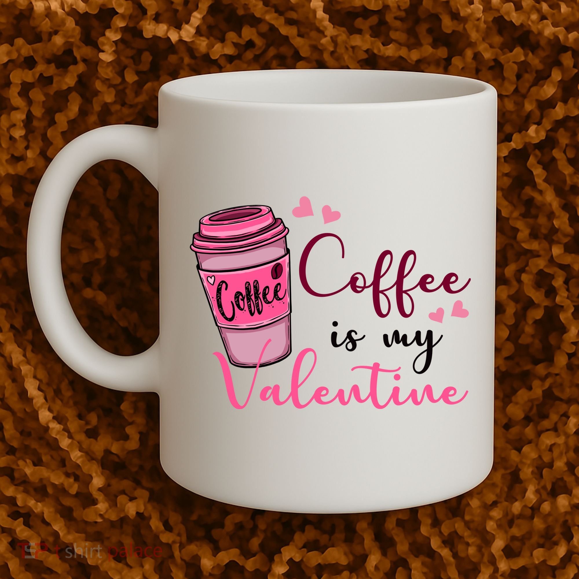 Coffee Is My Valentine Cute Coffee Lover Coffee Mug