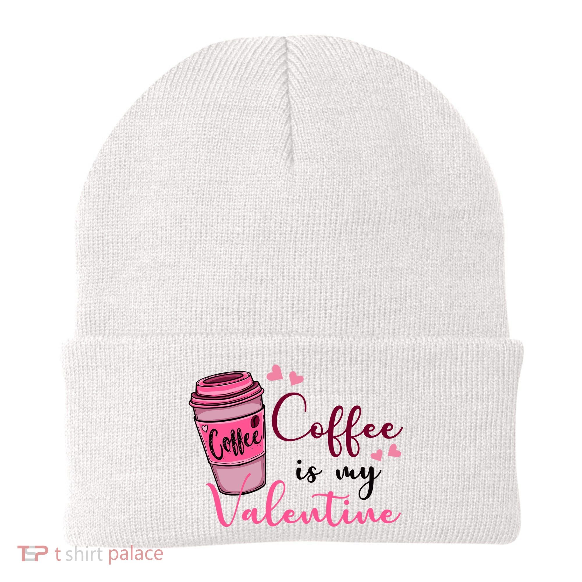 Coffee Is My Valentine Cute Coffee Lover Beanie