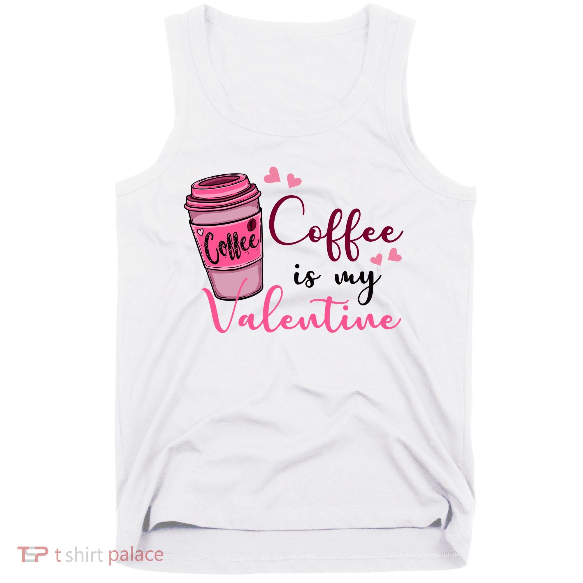 Coffee Is My Valentine Cute Coffee Lover Tank Top