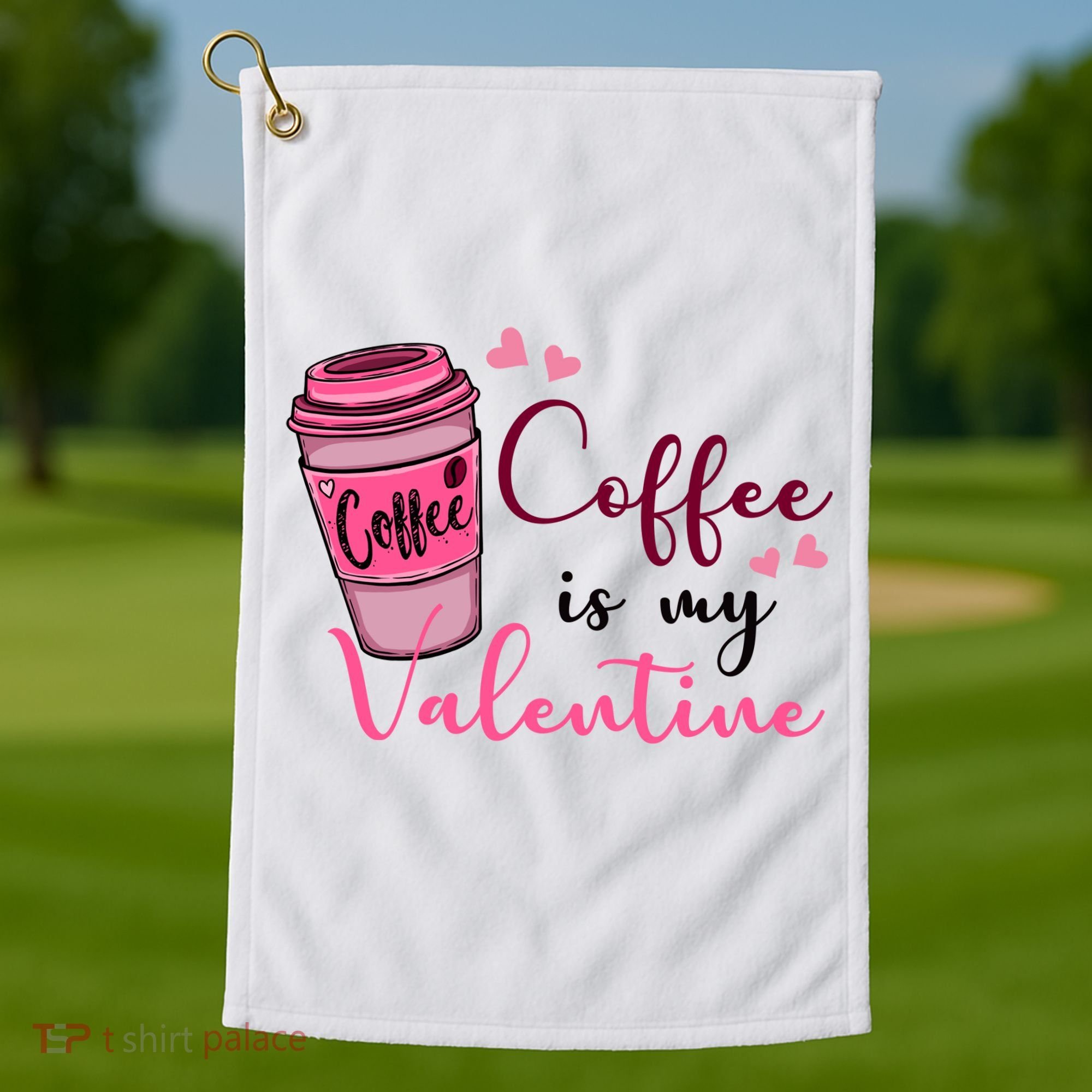 Coffee Is My Valentine Cute Coffee Lover Golf Towel