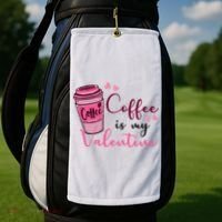 Coffee Is My Valentine Cute Coffee Lover Golf Towel thumb 2