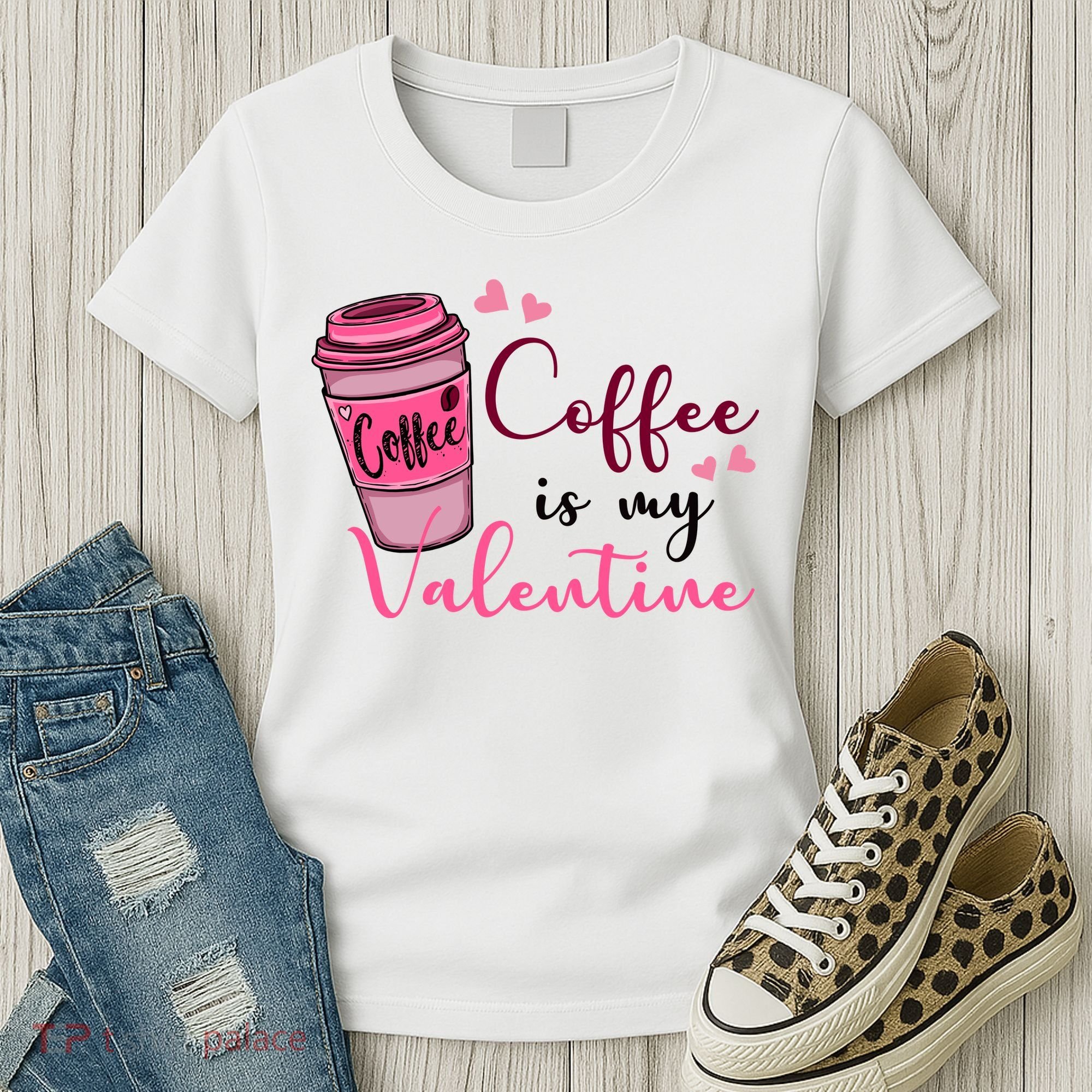 Coffee Is My Valentine Cute Coffee Lover Women's T-Shirt