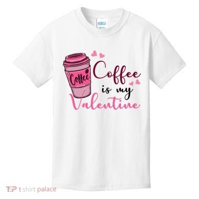 Coffee Is My Valentine Cute Coffee Lover Kids T-Shirt