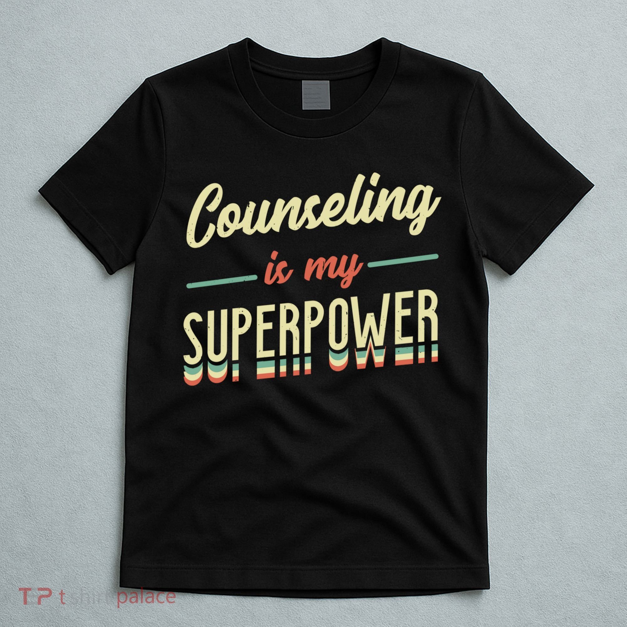 Counseling Is My Superpower School Counselor Gift T-Shirt